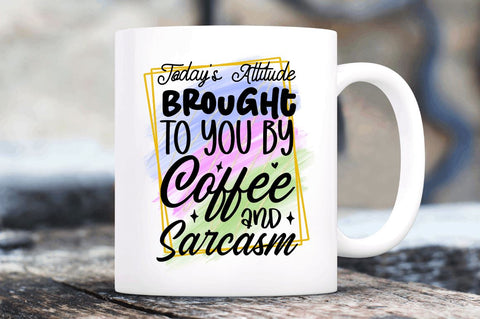 Today's attitude brought to Sublimation PNG, Sarcastic Sublimation Design Sublimation Regulrcrative 