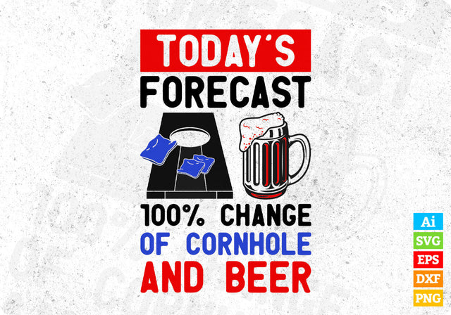 Today’s Forecast 100% Change Of Cornhole and Beer Editable Vector T shirt Design in Ai Png Svg Files SVG DesignDestine 