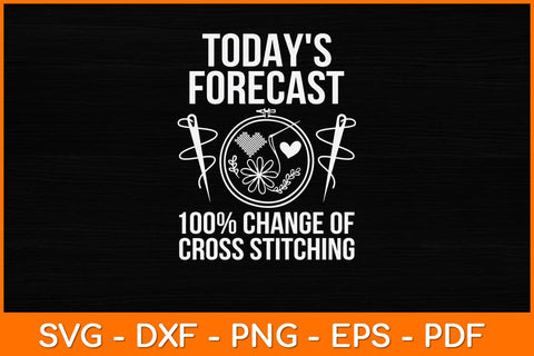 Today's Forecast Cross Stitch Stitching Needlepoint Svg Design SVG artprintfile 