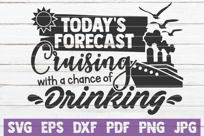 Today's Forecast Cruising Drinking SVG MintyMarshmallows 