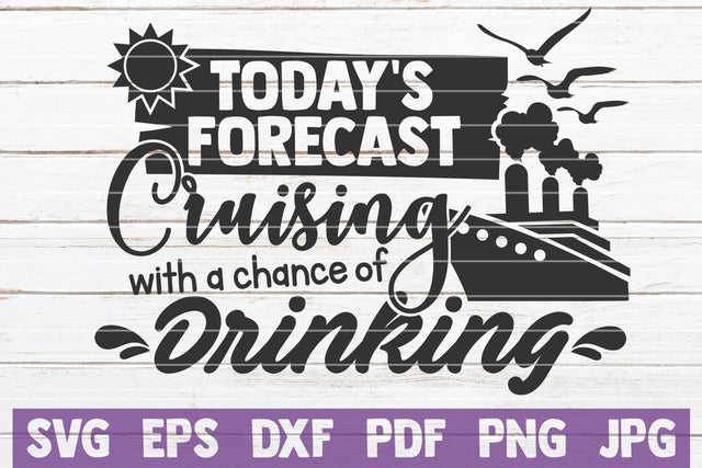 Today's Forecast Cruising Drinking SVG MintyMarshmallows 