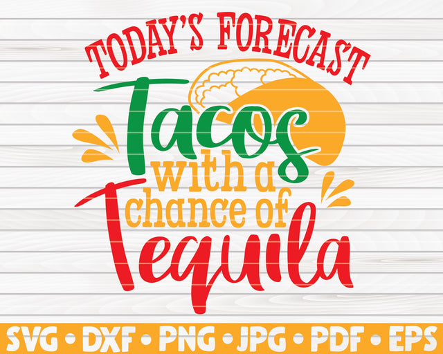 Today's forecast tacos with a chance of tequila SVG | Cinco de mayo quote SVG HQDigitalArt 