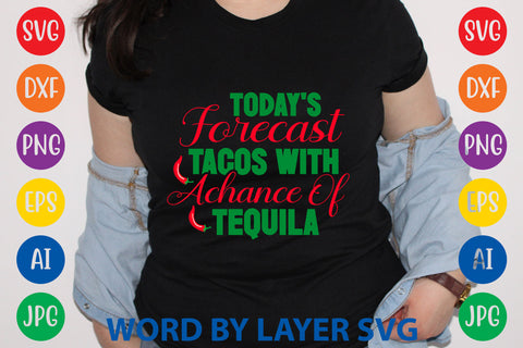 Today's Forecast Tacos With Achance Of Tequila, Cinco De Mayo SVG SVG Rafiqul20606 