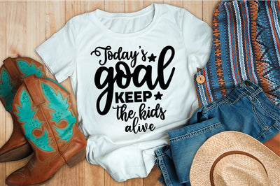 Todays goal keep the kids alive svg SVG orpitasn 
