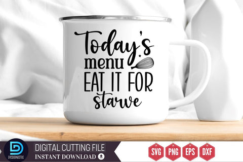 Today's menu eat it for starve SVG SVG DESIGNISTIC 