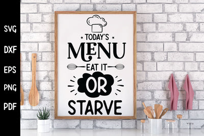 Today's Menu Eat It or Starve, Funny Kitchen SVG SVG CraftLabSVG 