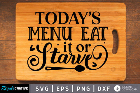 Todays menu eat it or starve SVG SVG Regulrcrative 