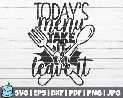 Today's Menu Take It Or Leave It SVG MintyMarshmallows 