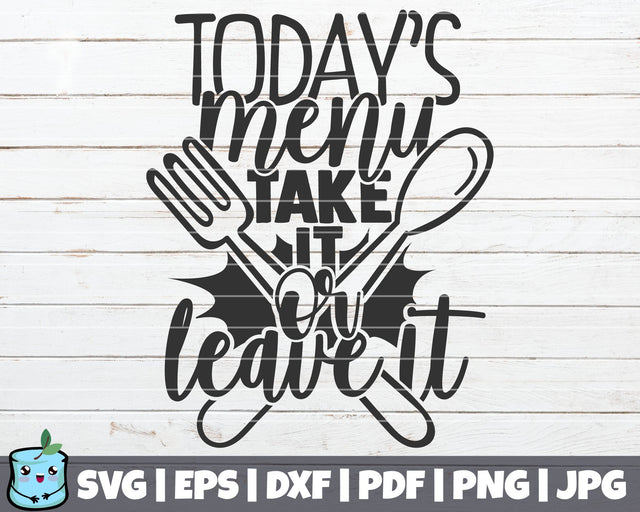 Today's Menu Take It Or Leave It SVG MintyMarshmallows 