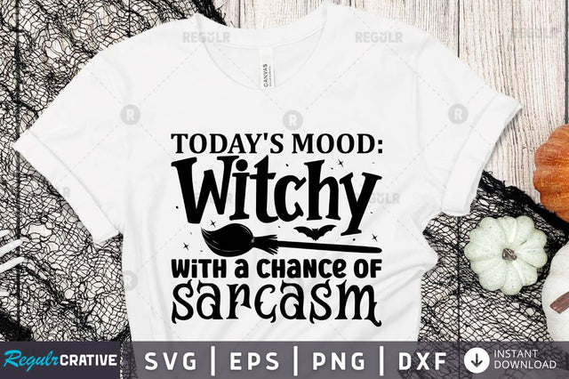 Today's mood witchy with a chance of sarcasm SVG SVG Regulrcrative 