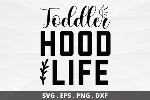 Toddler hood life SVG Designangry 