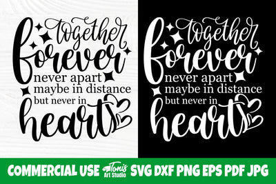 Together Forever, Never Apart Maybe In Distance, But Never In Heart, Family Svg Cut File SVG TonisArtStudio 