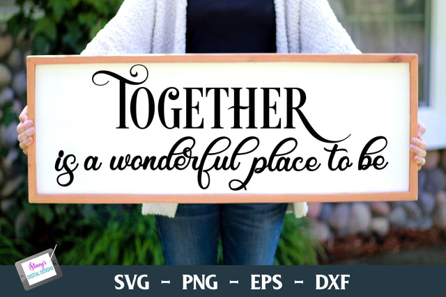 Together is a Wonderful Place To Be | Farmhouse Sign SVG Stacy's Digital Designs 
