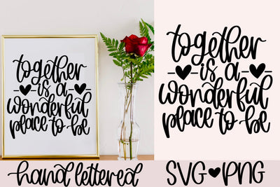 Together is a wonderful place to be svg SVG AnitaAlyiaLettering 