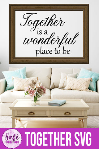 Together is a Wonderful Place to Be SVG SVG Safi Design 