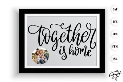 Together Is Home SVG Farmhouse Quotes SVG dapiyupi store 