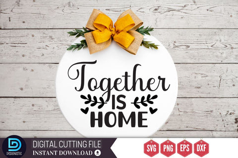 Together is home SVG SVG DESIGNISTIC 