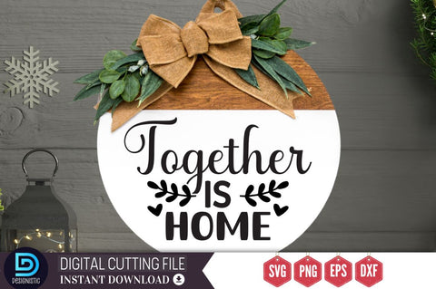 Together is home SVG SVG DESIGNISTIC 