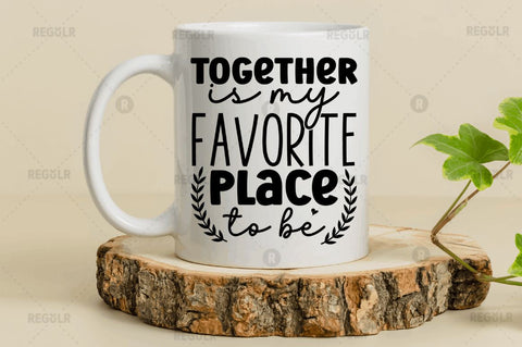 Together is my favorite place to be SVG SVG Regulrcrative 