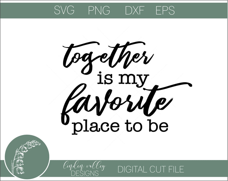 Together Is My Favorite Place To Be SVG - So Fontsy