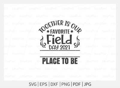 Together is our favorite field day 2021 place to be Svg, Field Day Svg Bundle, Field Day Fun Day, Field Day Svg, Field Day 2021 Svg, Teacher svg School SVG, Field Day typography, Field day cut files SVG Dinvect 
