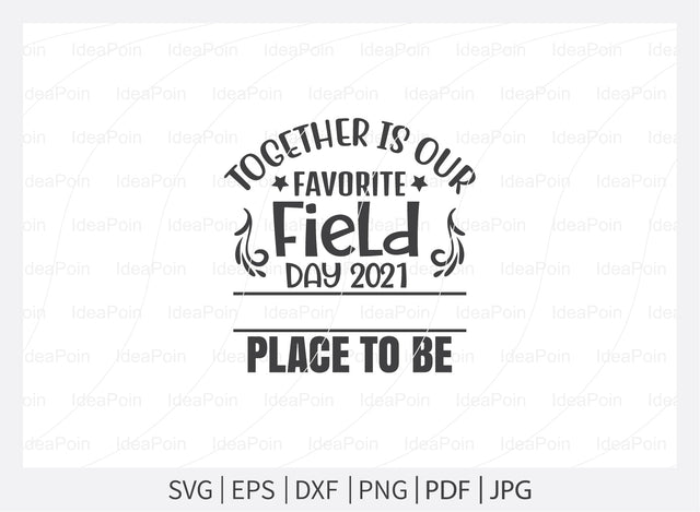 Together is our favorite field day 2021 place to be Svg, Field Day Svg Bundle, Field Day Fun Day, Field Day Svg, Field Day 2021 Svg, Teacher svg School SVG, Field Day typography, Field day cut files SVG Dinvect 