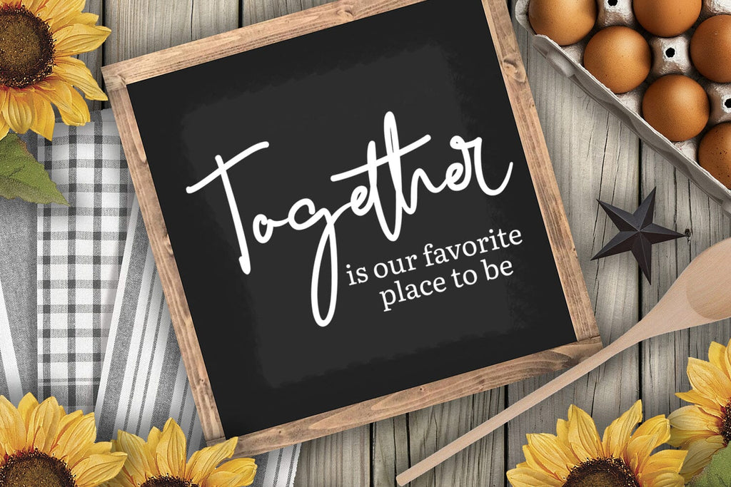 Together Is Our Favorite I Family Sign SVG I Farmhouse Sign SVG - So Fontsy