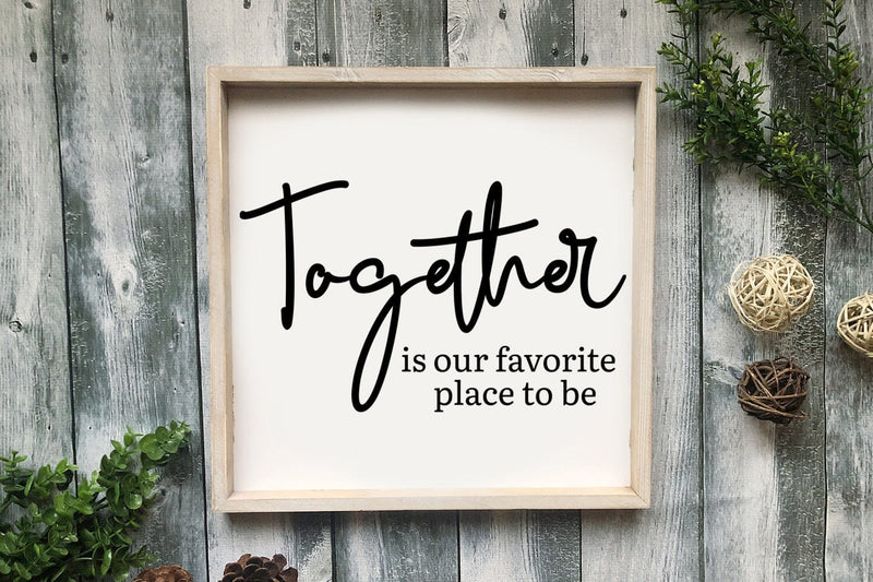 Together Is Our Favorite I Family Sign SVG I Farmhouse Sign SVG - So Fontsy