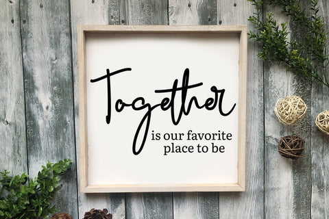 Together Is Our Favorite I Family Sign SVG I Farmhouse Sign SVG SVG Happy Printables Club 