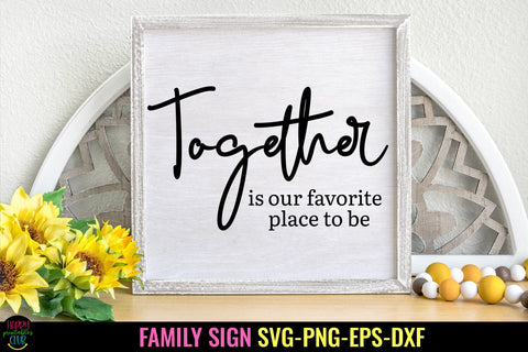Together Is Our Favorite I Family Sign SVG I Farmhouse Sign SVG SVG Happy Printables Club 