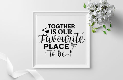 Together is our favorite place to be, family quotes sign svg SVG MD mominul islam 