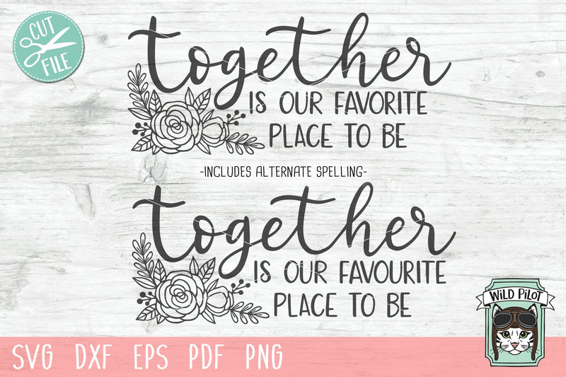 Together Is Our Favorite Place To Be - So Fontsy