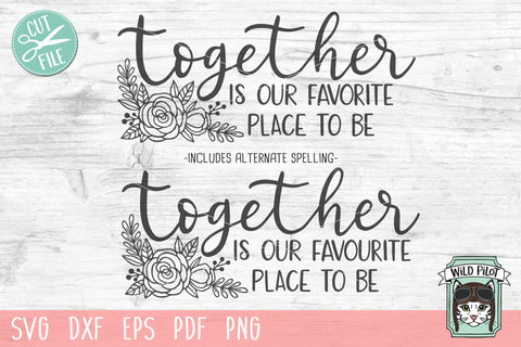 Together Is Our Favorite Place To Be SVG Cut File SVG Wild Pilot 