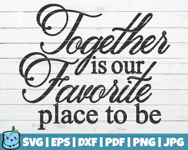 Together Is Our Favorite Place To Be SVG MintyMarshmallows 