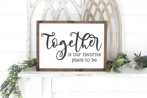 Together Is Our Favorite Place To Be SVG Morgan Day Designs 