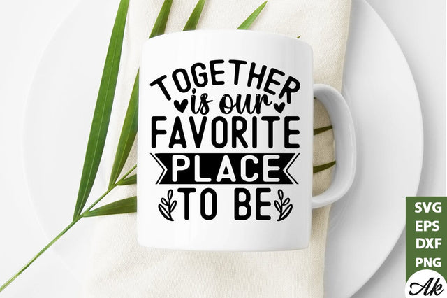 Together is our favorite place to be SVG SVG akazaddesign 