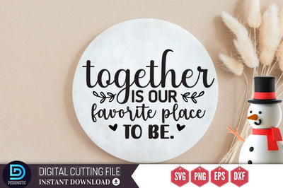 Together is our favorite place to be SVG SVG DESIGNISTIC 