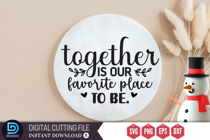 Together is our favorite place to be SVG SVG DESIGNISTIC 
