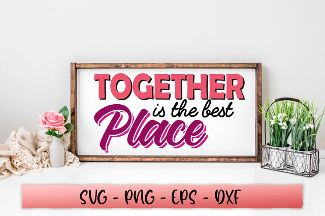 Together is the best place SVG SVG Shetara Begum 