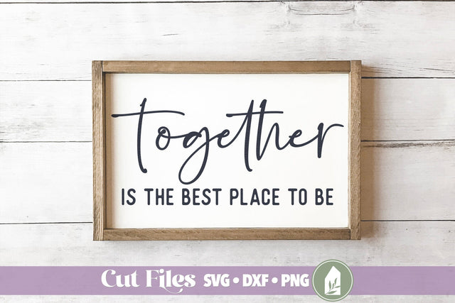 Together is the Best Place To Be SVG, Family Home Decor Sign SVG LilleJuniper 