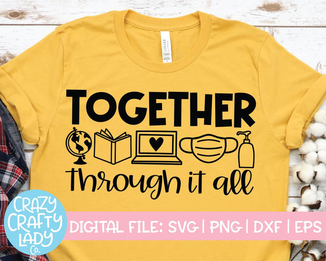 Together Through It All | Teacher | School Quote SVG Cut File SVG Crazy Crafty Lady Co. 