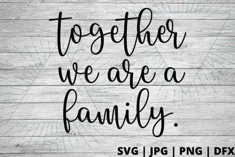Together we are a family SVG Good Morning Chaos 