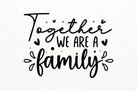 Together we are a family SVG SVG Regulrcrative 