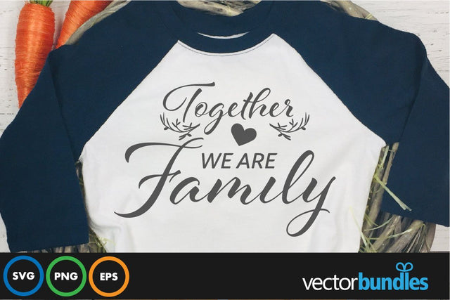 Together we are family quote svg SVG vectorbundles 