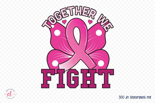 Together We Fight - Breast Cancer Awareness PNG Sublimation CraftLabSVG 