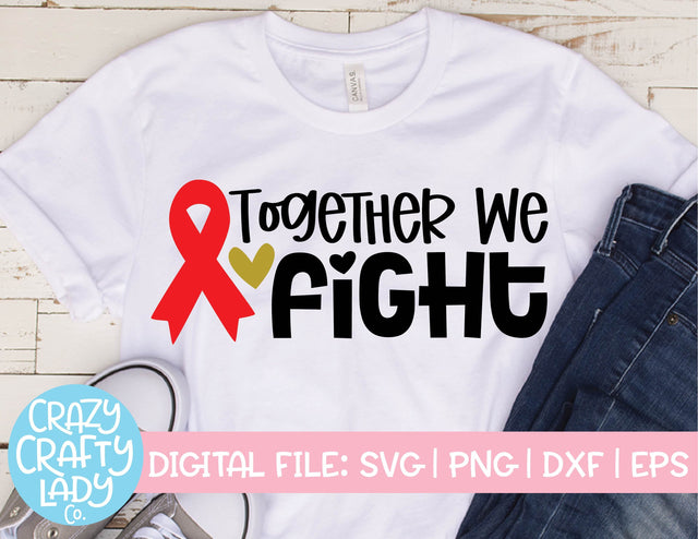 Together We Fight | Heart Disease Awareness | Red Ribbon Week Quote SVG Cut File SVG Crazy Crafty Lady Co. 