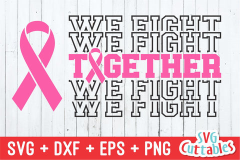 Together We Fight svg - Breast Cancer Awareness - svg - dxf - eps - png - Cut File - Silhouette - Cricut - Digital Download SVG Svg Cuttables 