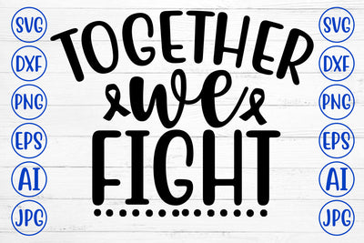 TOGETHER WE FIGHT SVG Cut File SVG Syaman 