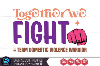 Together we fight team domestic violence warrior SVG SVG DESIGNISTIC 