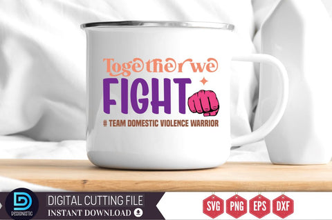 Together we fight team domestic violence warrior SVG SVG DESIGNISTIC 
